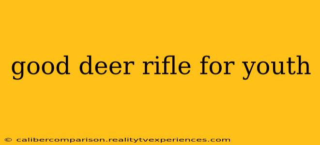 good deer rifle for youth