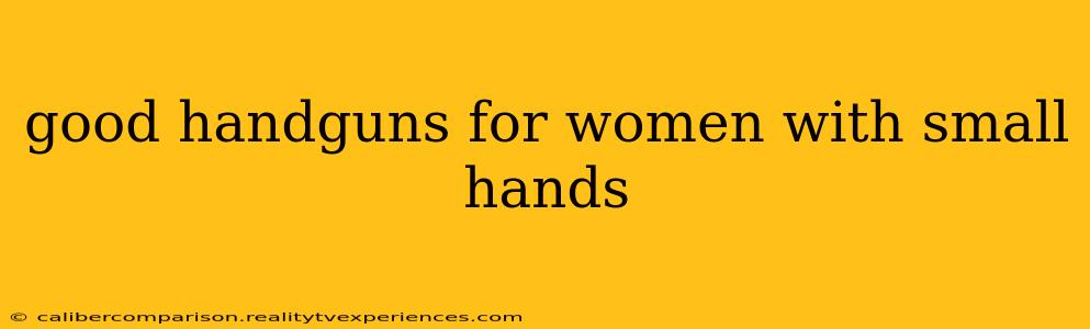 good handguns for women with small hands