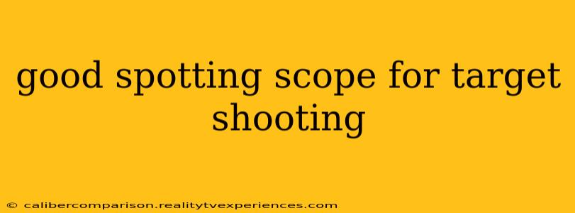 good spotting scope for target shooting