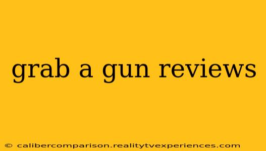 grab a gun reviews