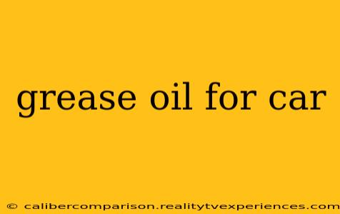 grease oil for car