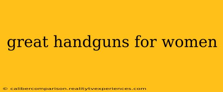 great handguns for women