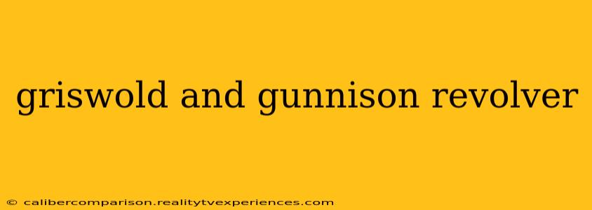 griswold and gunnison revolver