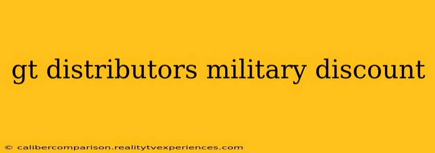 gt distributors military discount