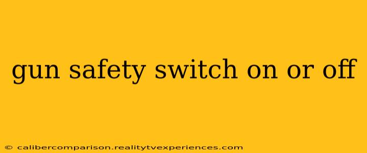 gun safety switch on or off