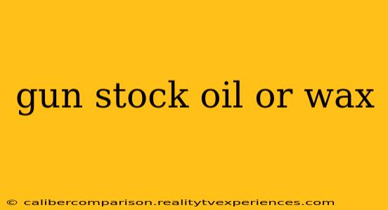 gun stock oil or wax