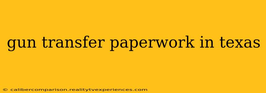 gun transfer paperwork in texas