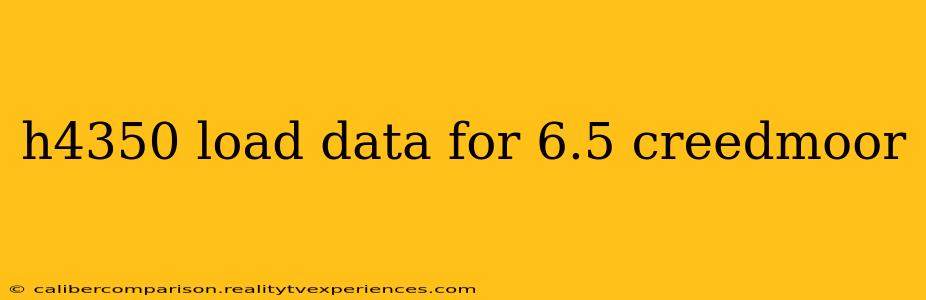 h4350 load data for 6.5 creedmoor