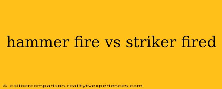 hammer fire vs striker fired