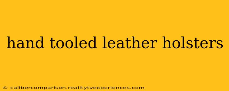 hand tooled leather holsters