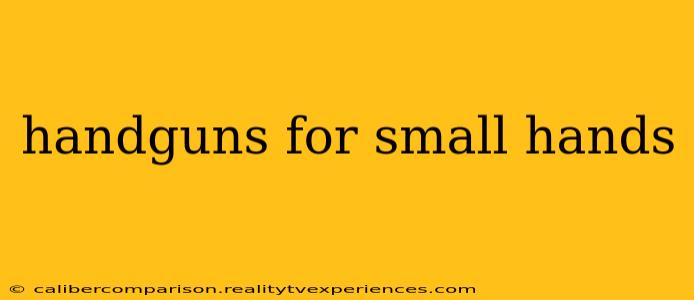 handguns for small hands