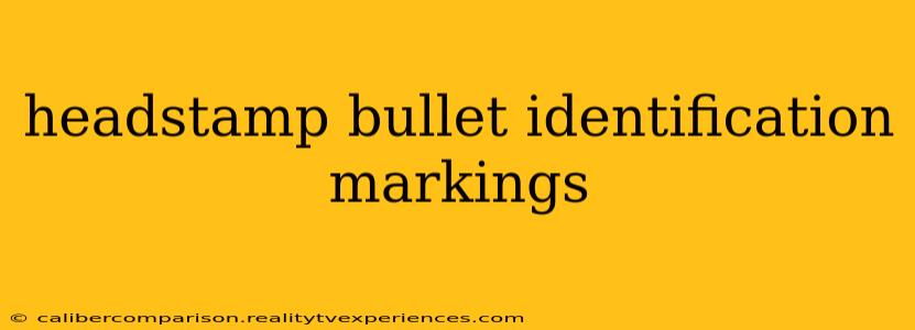 headstamp bullet identification markings