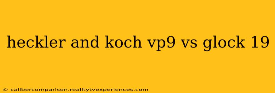 heckler and koch vp9 vs glock 19