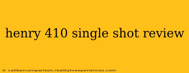 henry 410 single shot review