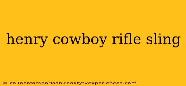 henry cowboy rifle sling