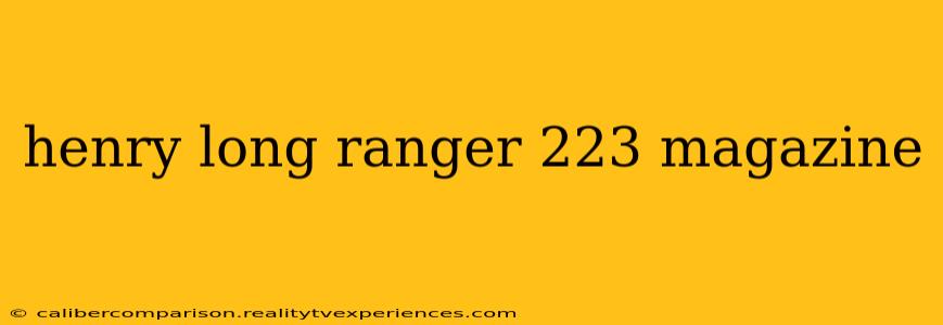 henry long ranger 223 magazine