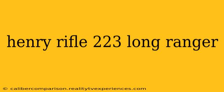 henry rifle 223 long ranger