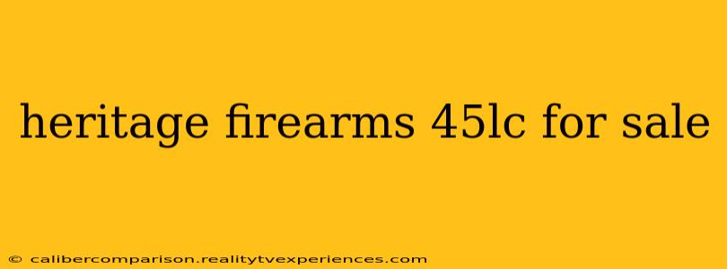 heritage firearms 45lc for sale