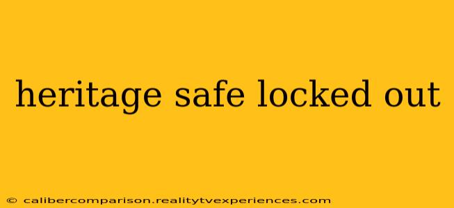 heritage safe locked out