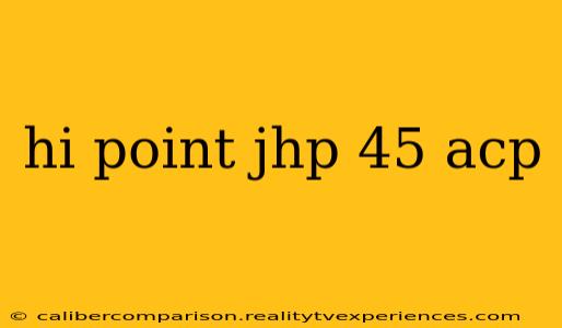 hi point jhp 45 acp