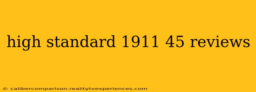 high standard 1911 45 reviews