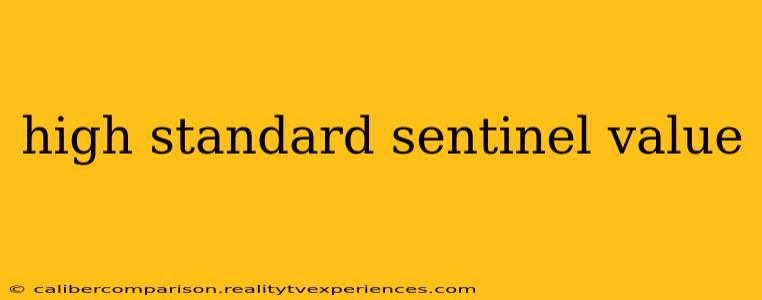 high standard sentinel value