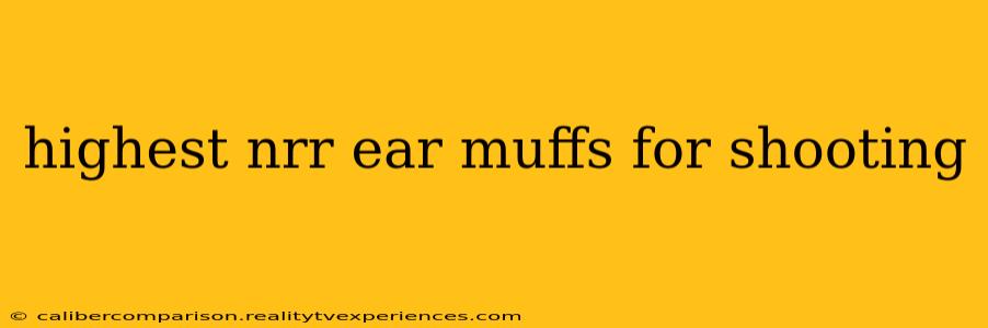 highest nrr ear muffs for shooting