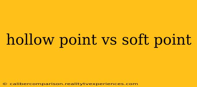 hollow point vs soft point