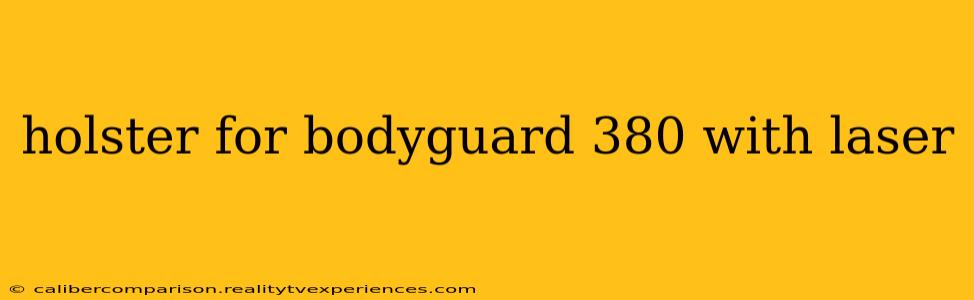 holster for bodyguard 380 with laser