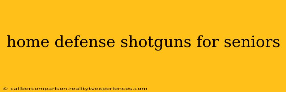 home defense shotguns for seniors