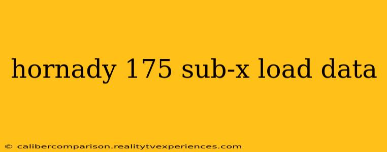 hornady 175 sub-x load data