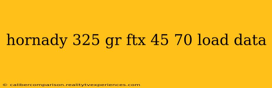 hornady 325 gr ftx 45 70 load data