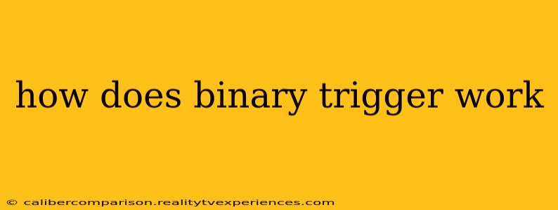 how does binary trigger work