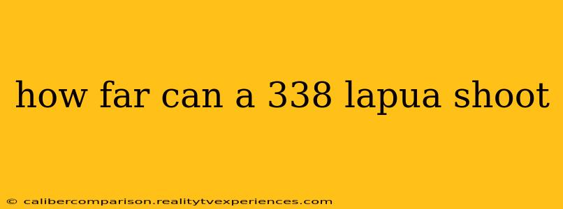 how far can a 338 lapua shoot