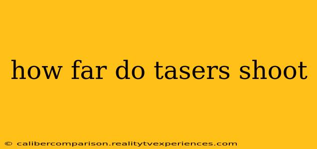 how far do tasers shoot