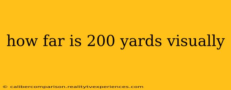 how far is 200 yards visually