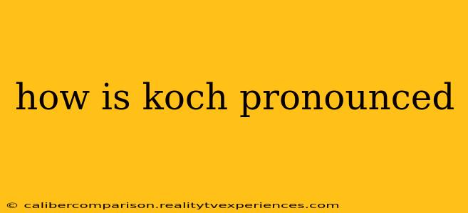 how is koch pronounced