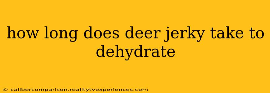 how long does deer jerky take to dehydrate