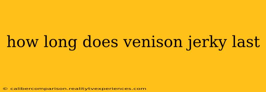 how long does venison jerky last