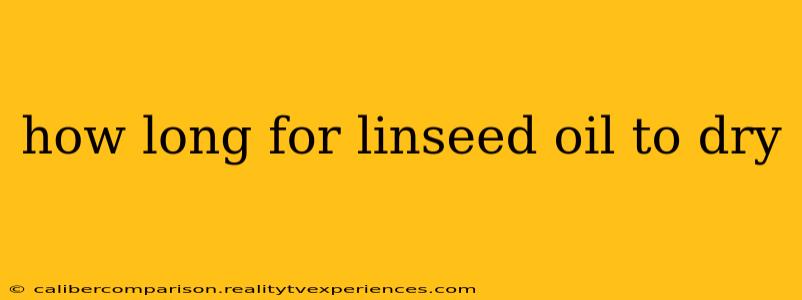 how long for linseed oil to dry