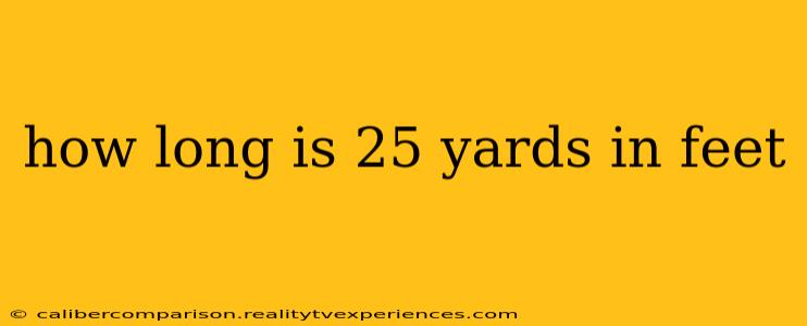 how long is 25 yards in feet