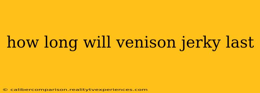 how long will venison jerky last