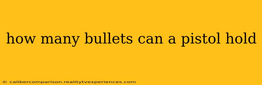 how many bullets can a pistol hold