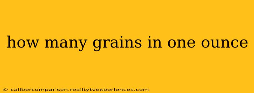 how many grains in one ounce