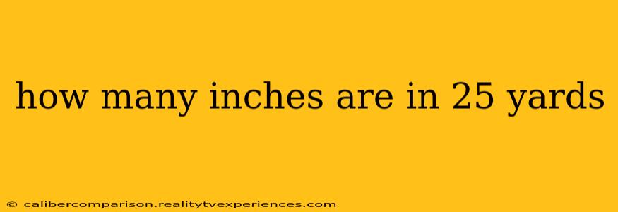 how many inches are in 25 yards