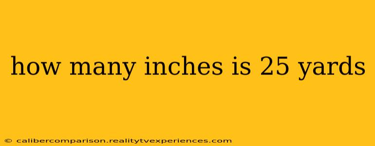 how many inches is 25 yards