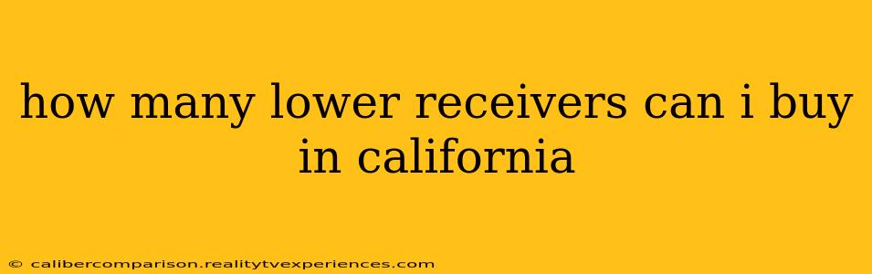 how many lower receivers can i buy in california