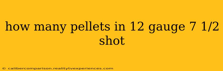 how many pellets in 12 gauge 7 1/2 shot