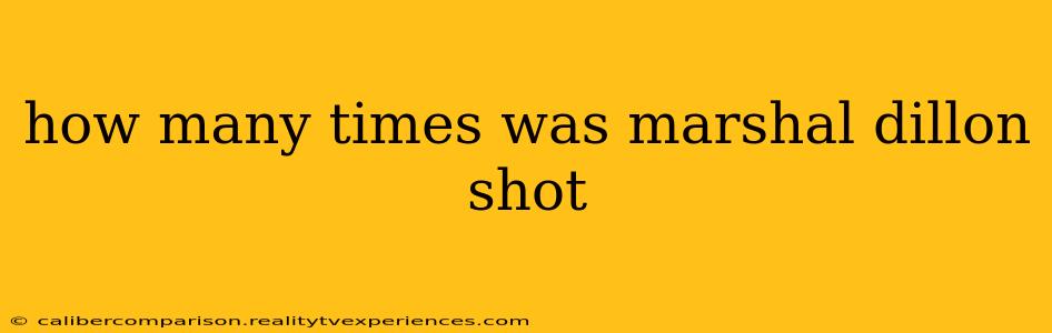 how many times was marshal dillon shot