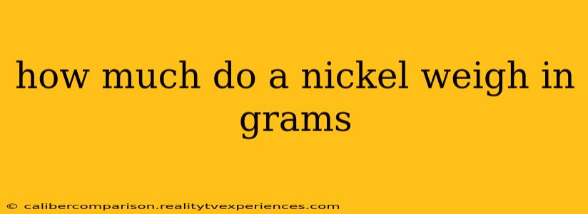 how much do a nickel weigh in grams